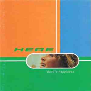 Here  - Double Happiness