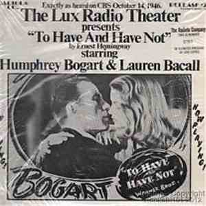 Humphrey Bogart & Lauren Bacall - The Lux Radio Theater Presents
