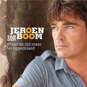 Jeroen van der Boom - Werd De Tijd Maar Teruggedraaid