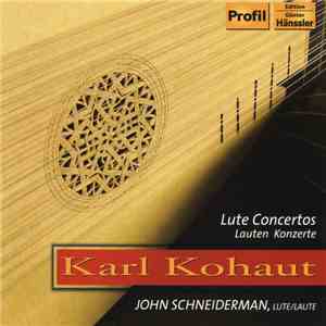 Karl Kohaut, John Schneiderman - Lute Concertos