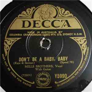 Mills Brothers - Don't Be A Baby, Baby / Never Make A Promise In Vain
