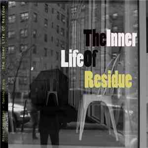 Mirio Cosottini, Tonino Miano - The Inner Life Of Residue
