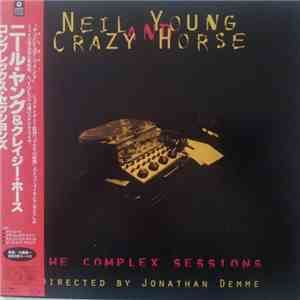 Neil Young & Crazy Horse - The Complex Sessions