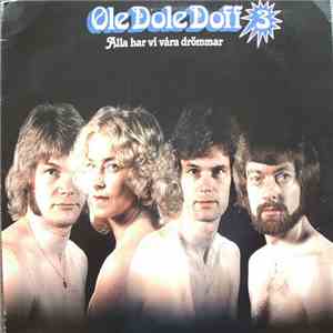 Ole Dole Doff - Ole Dole Doff 3 - Alla Har Vi Våra Drömmar
