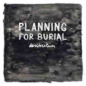 Planning For Burial - Desideratum