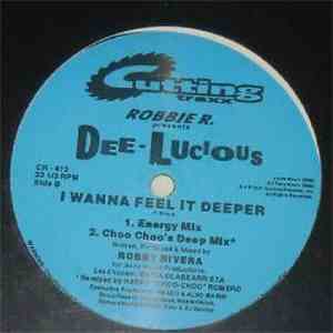 Robbie R. Presents Dee Lucious - I Wanna Feel It Deeper
