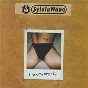 Sylvia Wane - I Touch Myself