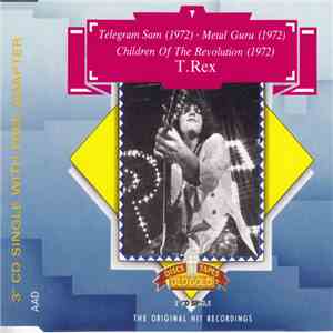 T. Rex - Telegram Sam/Metal Guru/Children Of The Revolution
