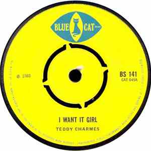 Teddy Charmes - I Want It Girl /  She Is Gone