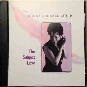 The Donna Woodall Group - The Subject Love