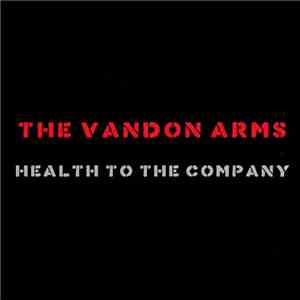 The Vandon Arms - Health To The Company
