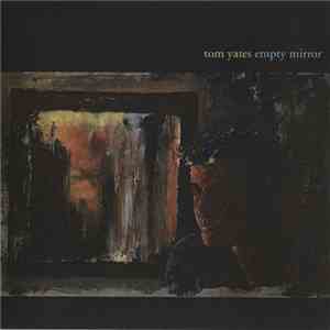 Tom Yates  - Empty Mirror