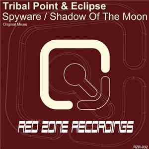 Tribal Point & Eclipse - Spyware / Shadow Of The Moon