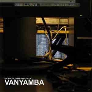 Vanyamba - The Age Of Cyber Fairytales