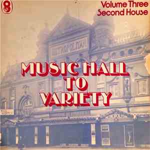 Various - Music Hall To Variety - Volume Three - Second House
