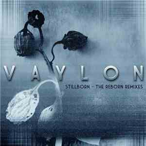 Vaylon - Stillborn (The Reborn Remixes)