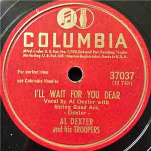 Al Dexter And His Troopers - I'll Wait For You Dear / I'm Losing My Mind Over You