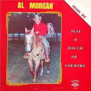 Al Morgan - Just A Touch Of Country Volume One