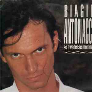 Biagio Antonacci - Se Ti Vedesse Mamma