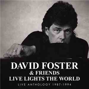 David Foster - Live Lights The World