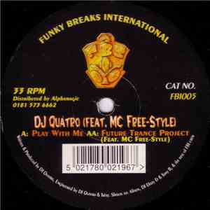 DJ Quatro Feat. MC Free-Style - Play With Me / Future Trance Project