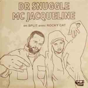Dr Snuggle & Mc Jacqueline / Rocky Cat - En Split Avec...