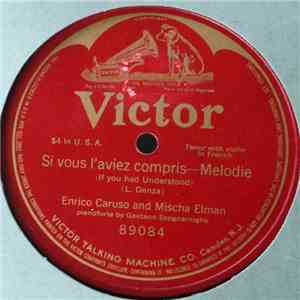 Enrico Caruso And Mischa Elman - Si Vous L'aviez Compris
