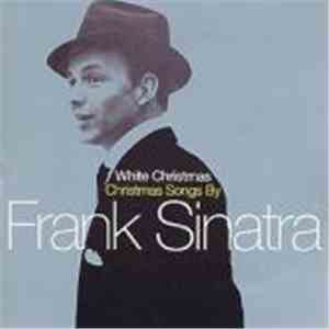 Frank Sinatra - White Christmas: Christmas Songs By