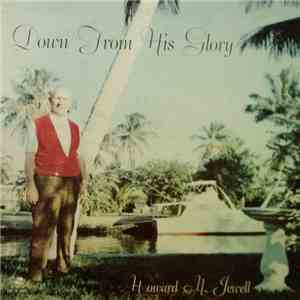 Howard M. Jewell - Down From His Glory