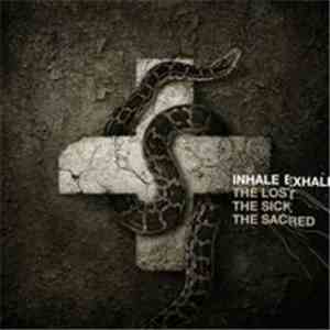 Inhale Exhale - The Lost. The Sick. The Sacred.