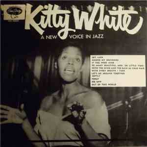 Kitty White - A New Voice In Jazz