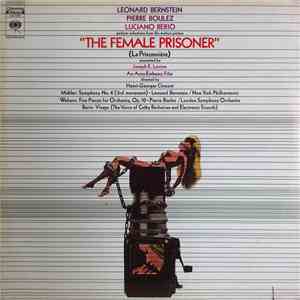 Leonard Bernstein, Pierre Boulez, Luciano Berio - The Female Prisoner (La P ...