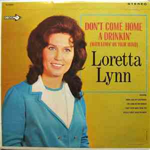 Loretta Lynn - Don't Come Home A Drinkin' (With Lovin' On Your Mind)
