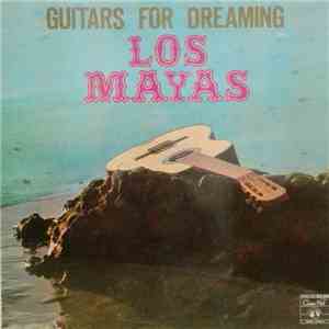 Los Mayas - Guitares For Dreaming