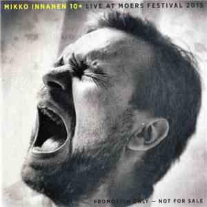 Mikko Innanen 10+ - Live At Moers Festival 2015