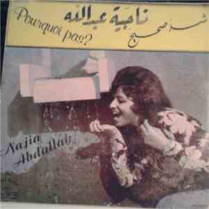 ناجية عبد الله = Najia Abdallah - شد صحيح / Pourquoi Pas?