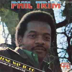 Phil Trim - Long Way To Go / Make It Wonderful