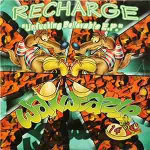 Recharge - Unfucking Believable E.P.