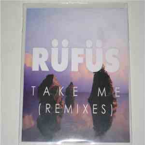 Rüfüs - Take Me