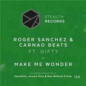 Roger Sanchez & Carnao Beats Ft. Gifty  - Make Me Wonder