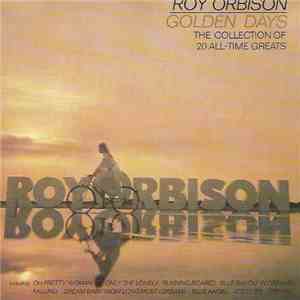 Roy Orbison - Golden Days The Collection Of 20 All-Time Greats