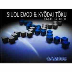Siuol Emod & Kyodai Toku - Bad Child