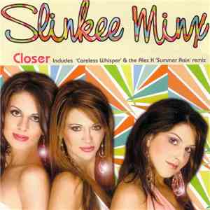 Slinkee Minx - Closer / Careless Whisper