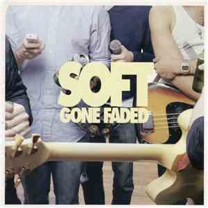 Soft - Gone Faded