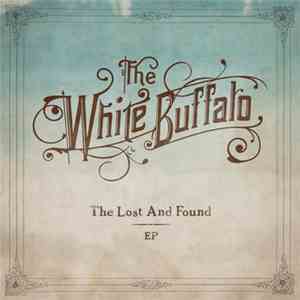 The White Buffalo - The Lost And Found