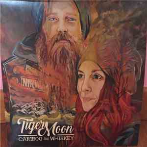 Tiger Moon  - Cariboo and Whiskey
