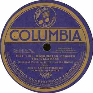 Arthur Fields And Peerless Quartette - Just Like Washington Crossed The Del ...