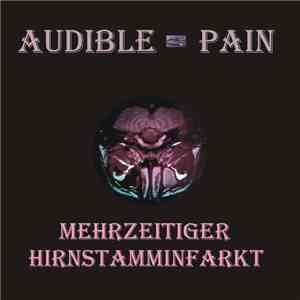 Audible Pain - Mehrzeitiger Hirnstamminfarkt