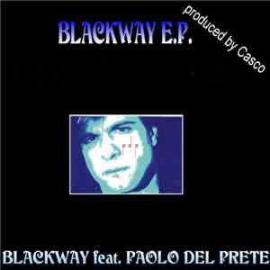 Blackway Feat. Paolo Del Prete - Blackway E.P.