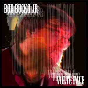 Bob Bucko Jr. - Volte Face